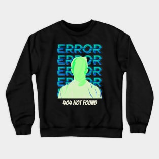 Human Error 404 05 Crewneck Sweatshirt